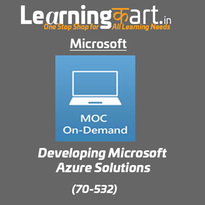  Developing Microsoft Azure Solutions (70-532) - Microsoft Official Courses On-Demand 